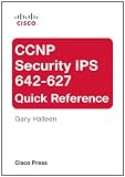  : CCNP Security IPS 642-627 Quick Reference (2nd Edition)