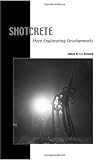 Shotcrete: More Engineering Developments: Proceedings of the Second International Conference on Engineering Developments in Shotcrete, October 2004, Cairns, Queensland, Australia.