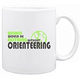 New  World Would Be Nothing Without Orienteering  Mug Sports