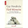 F�nf W�nsche: Wie eine einzige Frage dein ganzes Leben ver�ndern kann