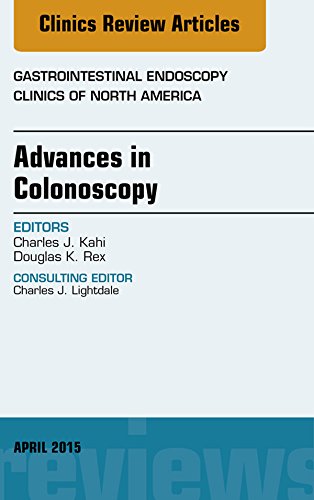 Advances in Colonoscopy, An Issue of Gastrointestinal Endoscopy Clinics, (The Clinics: Internal Medicine)