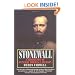 Stonewall: A Biography of General Thomas J. Jackson