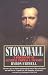 Stonewall: A Biography of General Thomas J. Jackson