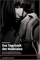 Das Tagebuch der Madelaine: Wenn Unterwerfung Wirklichkeit wird: Eine Domina lebt ihre devoten W&uuml;nsche