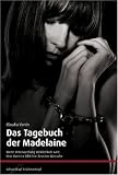 Produkt-Bild: Das Tagebuch der Madelaine: Wenn Unterwerfung Wirklichkeit wird: Eine Domina lebt ihre devoten W&uuml;nsche