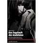 Das Tagebuch der Madelaine: Wenn Unterwerfung Wirklichkeit wird: Eine Domina lebt ihre devoten W�nsche