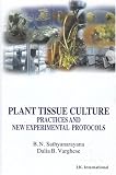 Plant Tissue Culture: Practices and New Experimental Protocols