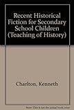 Recent historical fiction for secondary school children
