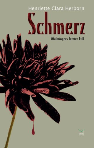 Schmerz: Malmingers letzter Fall (German Edition)