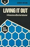 Living it out : a discussion book on Christian behaviour