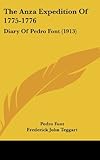 The Anza Expedition of 1775-1776: Diary of Pedro Font (1913)