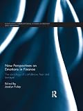 New perspectives on emotions in finance : the sociology of confidence, fear and betrayal
