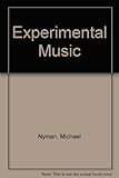 Experimental music : Cage and beyond