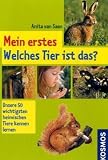 Mein erstes Welches Tier ist das?: Unsere 50 wichtigsten heimischen Tiere kennen lernen - Anita van Saan