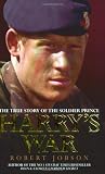 Harry's War: The True Story of the Soldier Prince