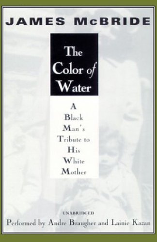 The Color of Water: A Black Man's Tribute to His White Mother (Unabridged)