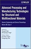 Advanced Processing and Manufacturing Technologies for Structural and Multifunctional Materials, Volume 28, Issue 7: Ceramic Engineering and Science Proceedings
