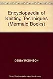 The encyclopedia of knitting techniques