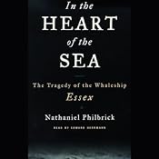 In the Heart of the Sea: The Tragedy of the Whaleship Essex | [Nathaniel Philbrick]