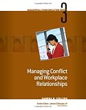 Module 3: Managing Conflict and Workplace Relationships (Managerial Communication)
