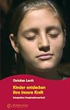 Produkt-Bild: Kinder entdecken ihre innere Kraft: Integrative Imaginationsarbeit