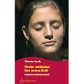 Kinder entdecken ihre innere Kraft: Integrative Imaginationsarbeit