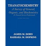 thanatochemistry a survey of general organic and biochemistry for funeral service professionals 3rd edition