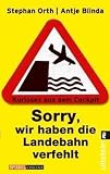 Sorry, wir haben die Landebahn verfehlt: Kurioses aus dem Cockpit