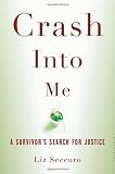 Crash Into Me: A Survivors Search for Justice
