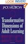 Transformative Dimensions of Adult Learning (Jossey-Bass Higher and Adult Education)
