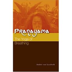 Pranayama: The Yoga of Breathing