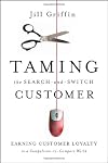 Taming the Search-and-Switch Customer: Earning Customer Loyalty in a Compulsion-to-Compare World