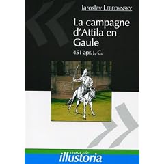 La campagne d'Attila en Gaule : 451 apr. J.-C.