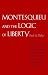 Montesquieu and the Logic of Liberty: War, Religion, Commerce, Climate, Terrain, Tech...