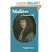 Molière: A Theatrical Life