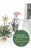 Produkt-Bild: Erna, der Baum nadelt!: Ein botanisches Drama am Heiligen Abend (Fischer Taschenbibliothek)