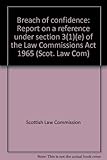 Breach of confidence : report on a reference under section 3(1)(e) of the Law Commissions Act 1965
