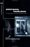 Animal Spaces, Beastly Places: New Geographies of Human-Animal Relations