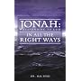 Jonah: Responding to God in all the Right Ways by Dr. Hal Seed