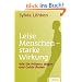 Leise Menschen - starke Wirkung: Wie Sie Pr�senz zeigen und Geh�r finden