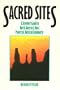 Sacred Sites-A Traveler's Guide to North America's Most Powerful Mystical   Landmarks