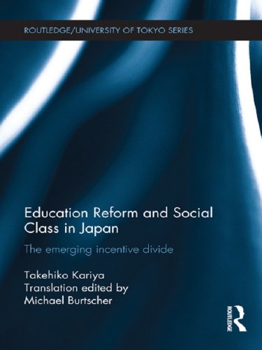 Education Reform and Social Class in Japan: The emerging incentive divide (Routledge/University of Tokyo Series)