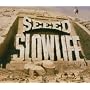 Slowlife