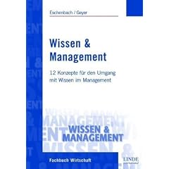 Wissen & Management: 12 Konzepte f�r den Umgang mit Wissen im Management