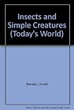 Insects and simple creatures