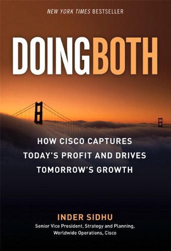 Doing Both: How Cisco Captures Today's Profit and Drives Tomorrow's Growth