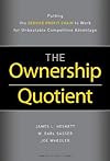 Ownership Quotient: How to Build Organizations That Win Through Customer and Employee Engagement
