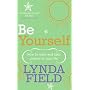 Be Yourself: How to Relax and Take Control of Your Life