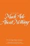 Much Ado About Nothing
