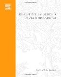 Real-Time Embedded Multithreading: Using ThreadX and ARM